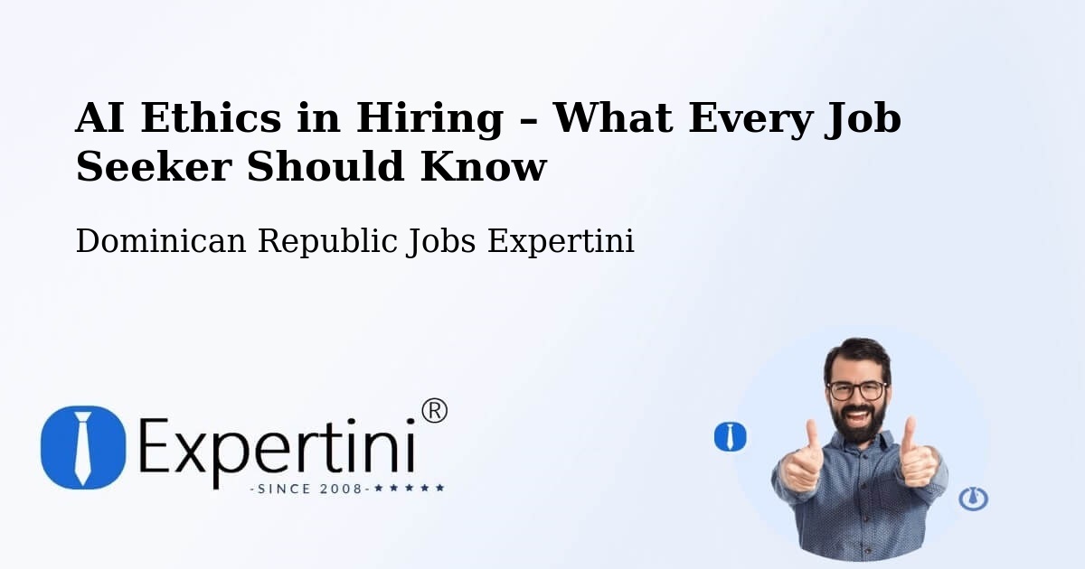 AI Ethics in Recruitment & Hiring – Cevicos - Cevicos, Dominican Republic Jobs Expertini