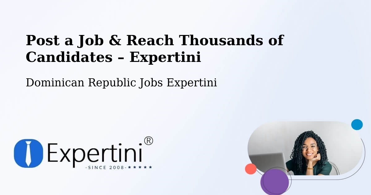 Post a Job in Cevicos – Hire the Right Talent - Cevicos, Dominican Republic Jobs Expertini
