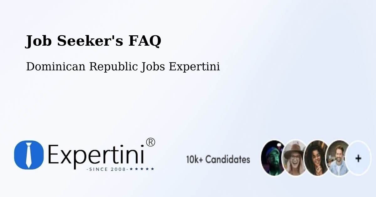 Job Seeker FAQ – Cevicos - Dominican Republic Jobs Expertini