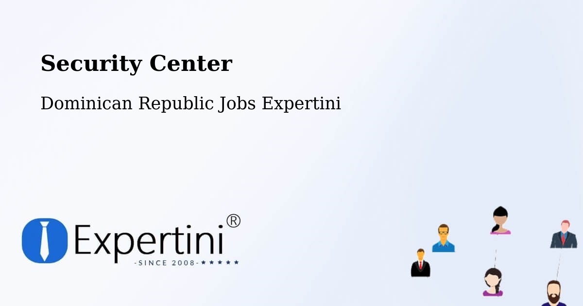 Security & Compliance – Cevicos - Dominican Republic Jobs Expertini